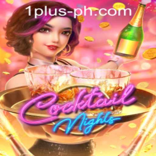 Discover the Excitements of CocktailNights at 1 Plus PH Casino